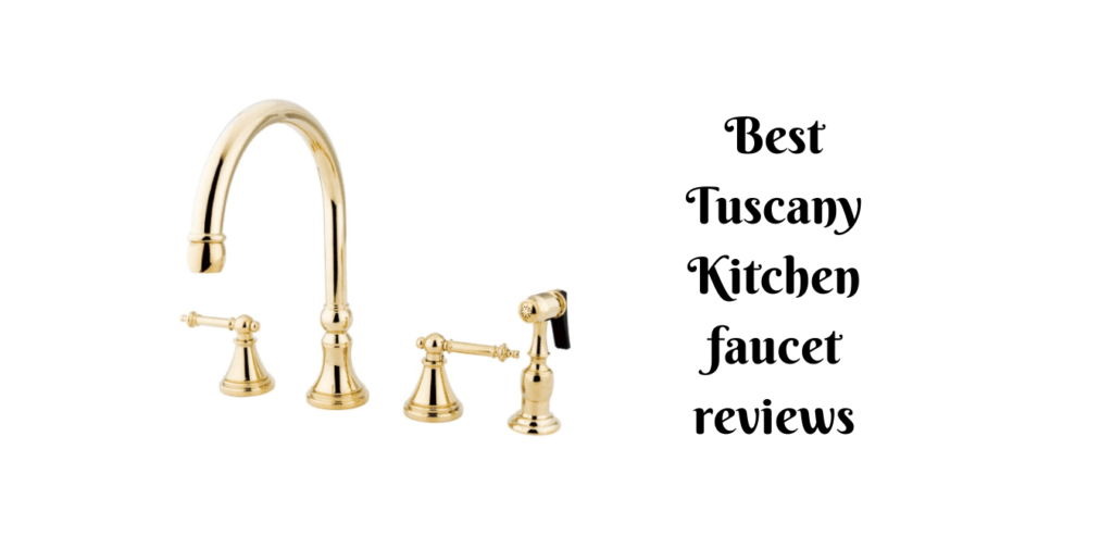 Tuscany kitchen faucet reviews